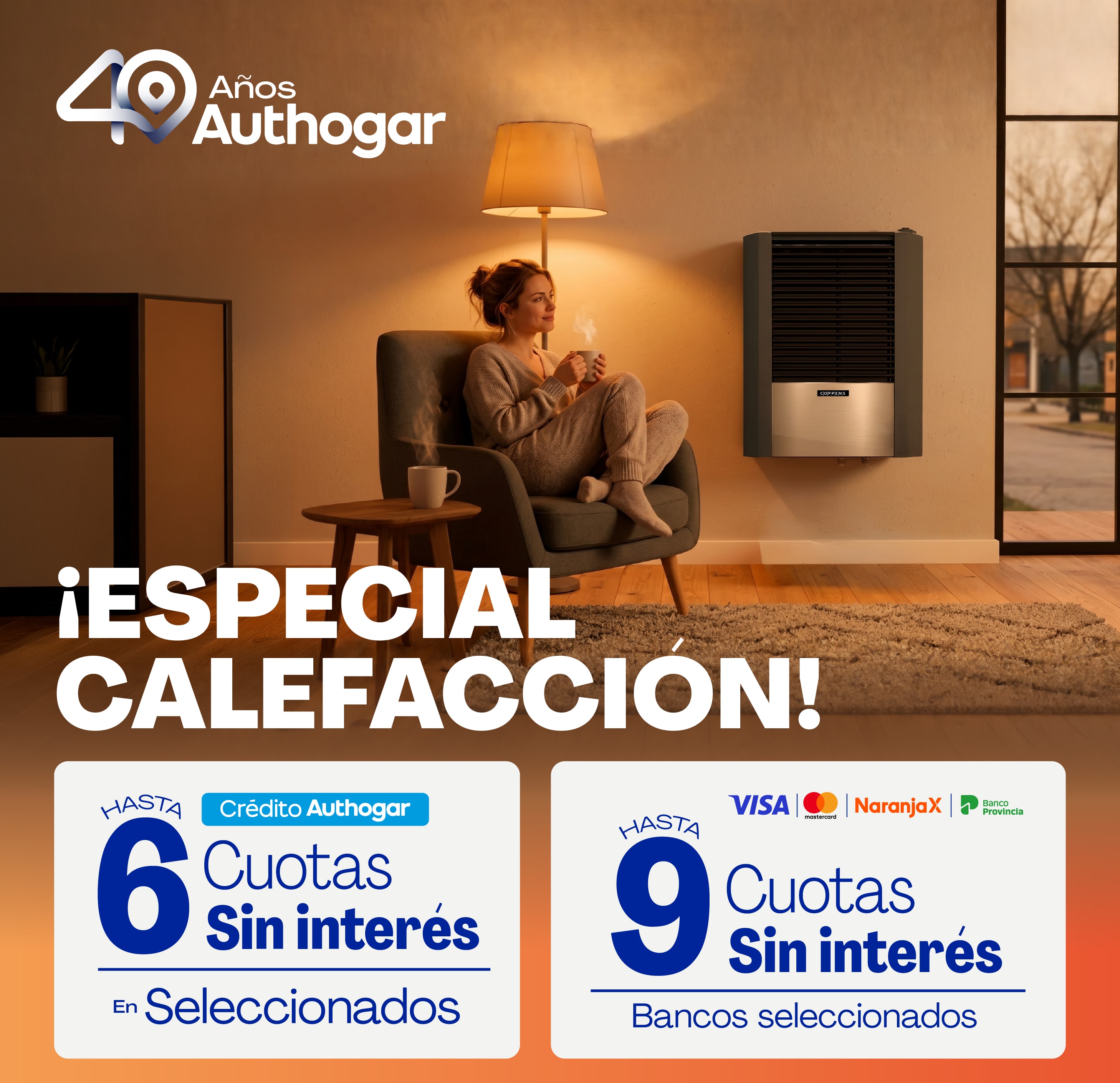 Authogar ¡ESPECIAL CALEFACCIÓN! HASTA 6 Cuotas Sin interés en Seleccionados HASTA 9 Cuotas Sin interés Bancos seleccionados